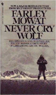 Never Cry Wolf - Farley Mowat