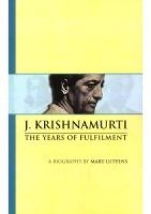 Krishnamurti: The Years of Fulfilment - Mary Lutyens