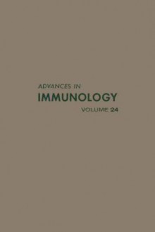 Advances In Immunology, Volume 24 - Frank J. Dixon, Henry G. Kunkel