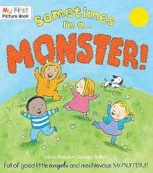 Sometimes I'm a Monster! - Gillian Shields, Georgie Birkett