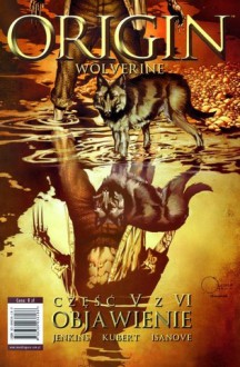 Wolverine - Origin t.5: Objawienie - Paul Jenkins, Andy Kubert, Richard Isanove