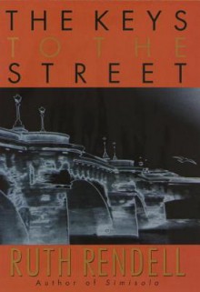 The Keys to the Street - Ruth Rendell