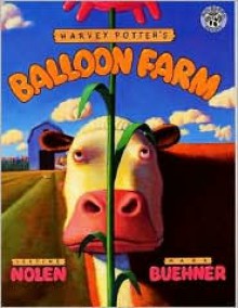 Harvey Potter's Balloon Farm - Jerdine Nolen, Mark Buehner