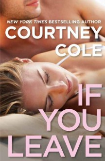 If You Leave - Courtney Cole