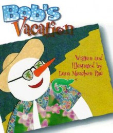 Bob's Vacation - Dana Meachen Rau