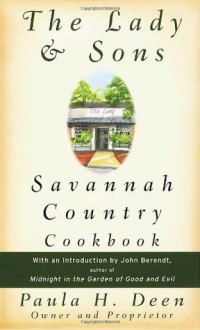 The Lady & Sons Savannah Country Cookbook - Paula H. Deen, John Berendt