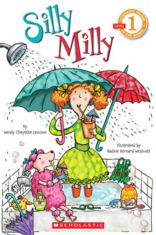 Silly Milly (Scholastic Reader Level 1) - Wendy Cheyette Lewison, Nadine Bernard Westcott