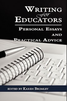 Writing for Educators: Personal Essays and Practical Advice (Hc) - Karen Bromley