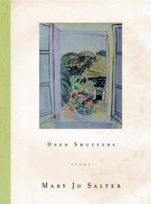 Open Shutters: Poems - Mary Jo Salter