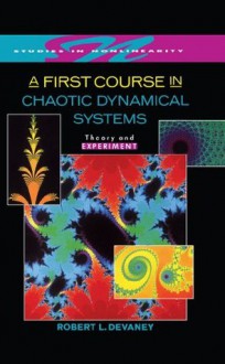 A First Course In Chaotic Dynamical Systems: Theory And Experiment (Studies in Nonlinearity) - Robert L. Devaney