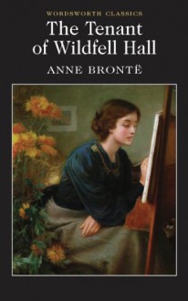 The Tenant of Wildfell Hall - Anne Brontë,Peter Merchant