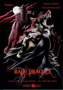 Radu Dracula: Prenez et buvez, ceci est mon sang (BD) - Philippe Lemaire, Philippe Ward, Alexis Vieillard-Baron