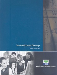 Your Credit Counts Challenge: Trainer's Guide - Council for Economic Education, William Wood