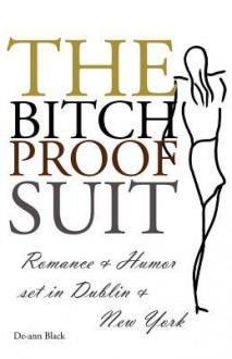 The Bitch-Proof Suit - De-ann Black