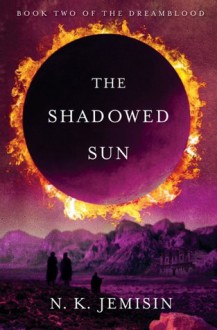 The Shadowed Sun - N.K. Jemisin