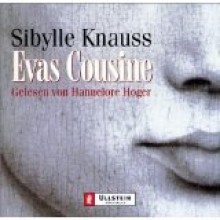 Evas Cousine. 4 CDs. - Sibylle Knauss, Hannelore Hoger