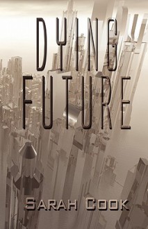 Dying Future - Sarah Cook