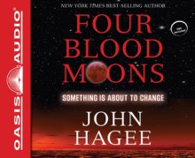 Four Blood Moons (Library Edition): Something Is About to Change - John Hagee, Dean Gallagher