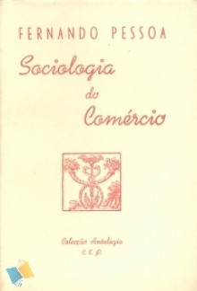 Sociologia do comércio - Fernando Pessoa