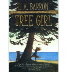 Tree Girl - T.A. Barron