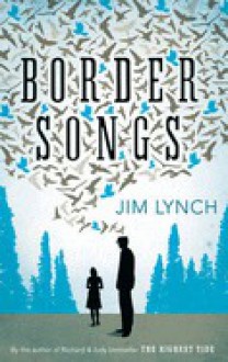 Border Songs - Jim Lynch