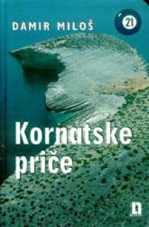 Kornatske priče - Damir Miloš