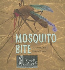 Mosquito Bite - Alexandra Siy, Dennis Kunkel