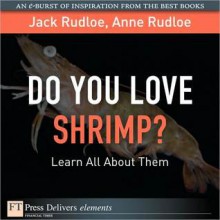 Do You Love Shrimp? Learn All about Them - Jack Rudloe, Anne Rudloe