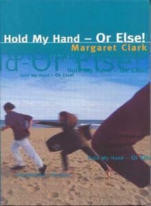 Hold My Hand or Else - Margaret Clark