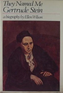 They Named Me Gertrude Stein - Ellen Wilson