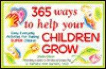 365 Ways to Help Your Children Grow - Sheila Ellison, Barbara Ann Barnett