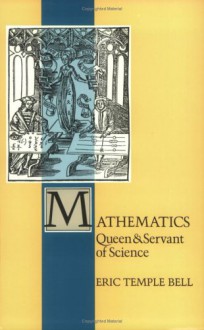 Mathematics: Queen and Servant of Science - Eric Temple Bell