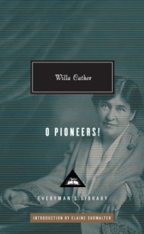 O Pioneers! - Willa Cather, Elaine Showalter