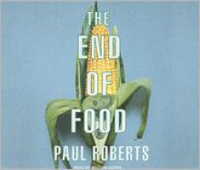 The End of Food - Paul Roberts, William Dufris