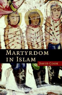 Martyrdom in Islam - David Cook