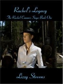 Rachel's Legacy (The Rachel Connors Saga) - Lizzy Stevens