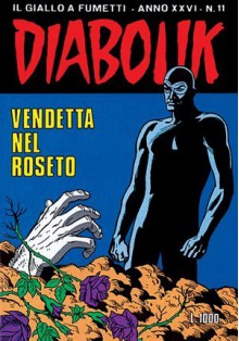 Diabolik anno XXVI n. 11: Vendetta nel roseto - Angela Giussani, Luciana Giussani, Franco Paludetti, Brenno Fiumali