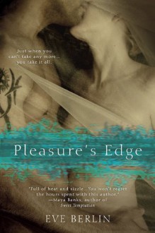 Pleasure's Edge - Eve Berlin