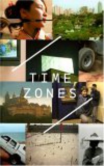 Time Zones: Recent Film and Video - Jessica Morgan, Gregor Muir