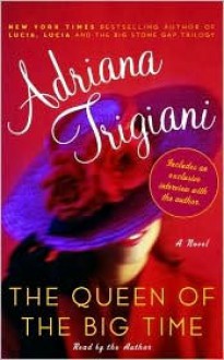 The Queen of the Big Time (Abriged Audio Cassette) - Adriana Trigiani