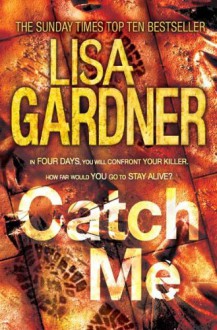 Catch Me - Lisa Gardner