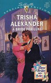 A Bride For Luke - Trisha Alexander