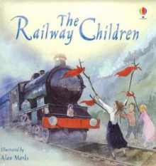 The Railway Children (Usborne) - Susanna Davidson, Alan Marks