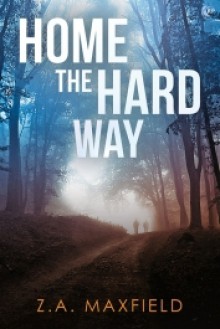 Home the Hard Way - Z.A. Maxfield