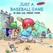 Just a Baseball Game - Gina Mayer, Mercer Mayer