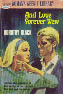 And Love Forever New - Dorothy Black