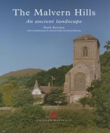 The Malvern Hills: An Archaeological Lanscape - Mark Bowden, David Field, Helen Winton