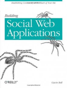 Building Social Web Applications - Gavin Bell