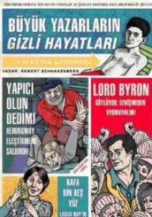 Büyük Yazarların Gizli Hayatları - Robert Schnakenberg, Duygu Akın