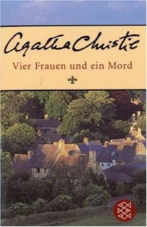 Vier Frauen und ein Mord - G. Martin, Agatha Christie